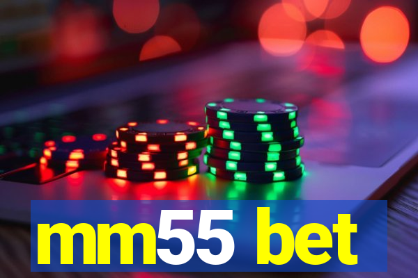 mm55 bet